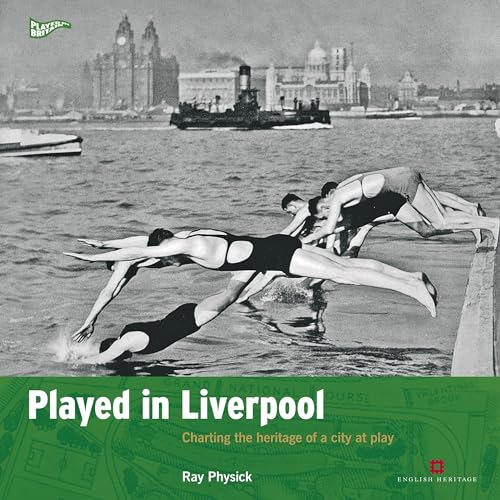 Beispielbild fr Played in Liverpool: Charting the heritage of a city at play: NO. 4 (Played in Britain) zum Verkauf von WorldofBooks
