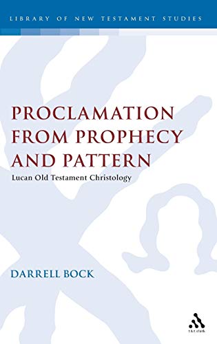 9781850750000: Proclamation from Prophecy and Pattern: Lucan Old Testament Christology: 12 (The Library of New Testament Studies)