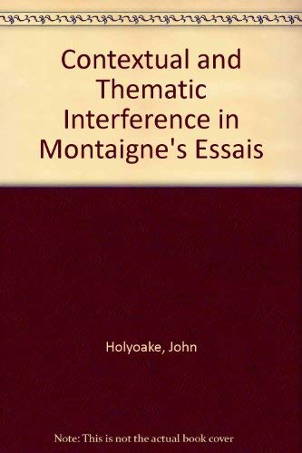 Stock image for Contextual and Thematic Interference in Montaigne's "Essais" for sale by Anybook.com