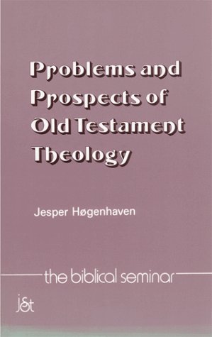 Beispielbild fr Problems and Prospects of Old Testament Theology (The Biblical Seminar, 6, Band 6) zum Verkauf von medimops