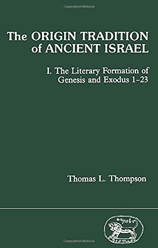 Beispielbild fr The Origin Tradition of Ancient Israel: I. The Literary Formation of Genesis and Exodus 1-23 (JSOT Supplement Series 55). ISBN 9781850750833 zum Verkauf von Antiquariaat Spinoza