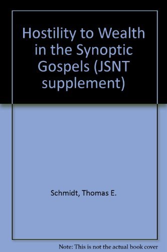 Hostility to Wealth in the Synoptic Gospels (9781850750925) by Schmidt, Thomas E.