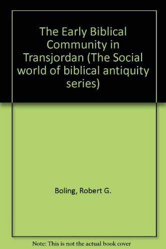 Early Biblical Community in Transjordan (Social World of Biblical Antiquity Series, 6) (9781850750949) by Boling, Robert G.