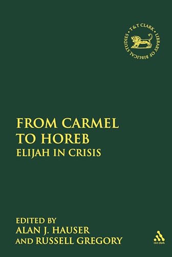 From Carmel to Horeb. Elijah in Crisis [Journal for the Study of the Old Testament Supplement Ser...