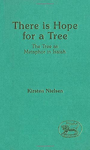 9781850751823: There is No Hope for a Tree: Tree as Metaphor in Isaiah: 65 (JSOT supplement)