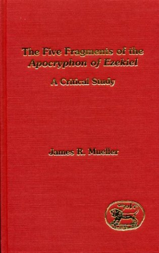 The five fragments of the Apocryphon of Ezekiel: A critical study (JSP Supplements) (9781850751953) by Mueller, James R