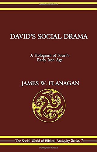 Stock image for David's Social Drama: A Hologram of Israel's Early Iron Age [JSOT, Supplement Series 73; The Social World of Biblical Antiquity Series 7] for sale by Windows Booksellers