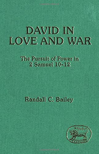 Stock image for David in Love and War: The Pursuit of Power in 2 Samuel 10-12 for sale by Regent College Bookstore