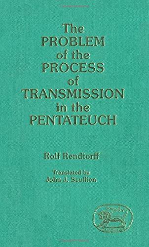 Stock image for The Problem of the Process of Transmission in the Pentateuch. JSOT Supplement Series for sale by Aldersgate Books Inc.
