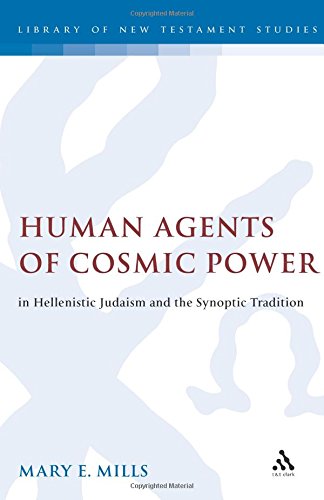 Beispielbild fr Human Agents of Cosmic Power in Hellenistic Judaism and the Synoptic Tradition (Journal for the Study of the New Testament. Supplement Series, 41) zum Verkauf von Atticus Books