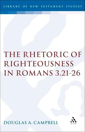 Rhetoric of Righteousness in Romans 3: 21-26 (Journal for the Study of the New Testament Supplement) (9781850752943) by Campbell, Douglas A.