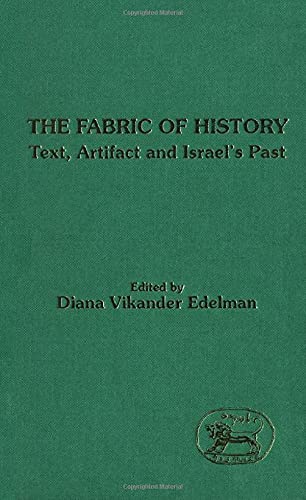 Beispielbild fr The Fabric of History: Text, Artifact and Israei's past [Journal for the Study of the Old Testament Supplement Series 127] zum Verkauf von Windows Booksellers