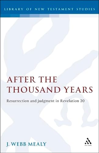 After the Thousand Years: Resurrection and Judgement in Revelation 20 (Journal for the Study of t...