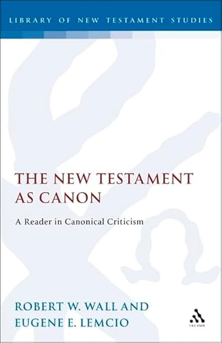 Stock image for New Testament as canon: a reader in canonical criticism (JSNTSS 76) for sale by Rosemary Pugh Books