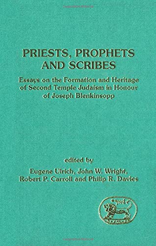 9781850753759: Priests, Prophets and Scribes: Essays on the Formation and Heritage of Second Temple Judaism in Honour of Joseph Blenkinsopp: No. 149. (Journal for the Study of the Old Testament Supplement S.)