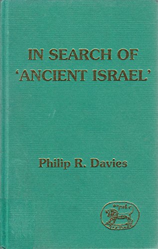 In Search of 'Ancient Israel (Journal for the Study of the Old Testament. Supplement Series ; 148) (9781850753803) by Davies, Philip R.