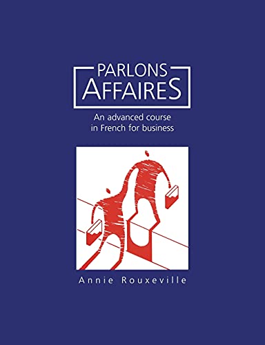 Imagen de archivo de Parlons Affaires (Advanced Course in French for Business) a la venta por WorldofBooks