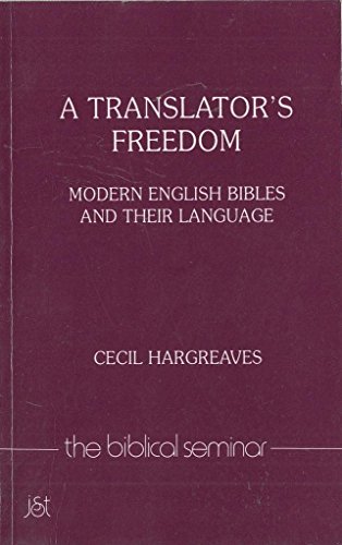 Stock image for A Translator's Freedom: Modern English Bibles and Their Language (Biblical Seminar) for sale by AwesomeBooks