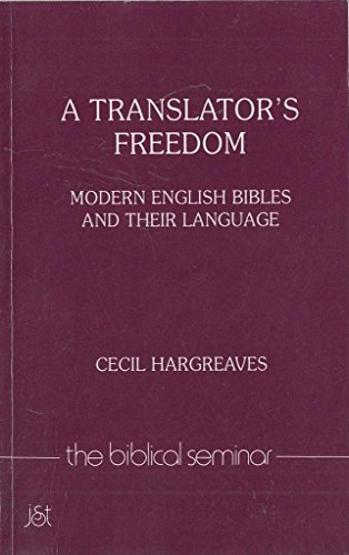 9781850754008: A translator's freedom: Modern English Bibles and their language (The biblical seminar)