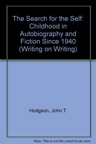 Beispielbild fr The Search for the Self: Childhood in Autobiography and Fiction Since 1940 zum Verkauf von Simply Read Books