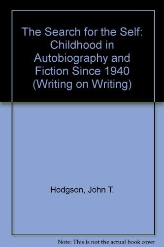 9781850754152: The Search for the Self: Childhood in Autobiography and Fiction Since 1940 (Writing on Writing S.)