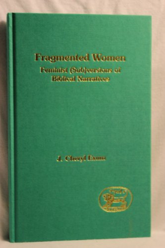 Beispielbild fr Fragmented Women: Feminist (Sub)versions of Biblical Narratives. zum Verkauf von Henry Hollander, Bookseller