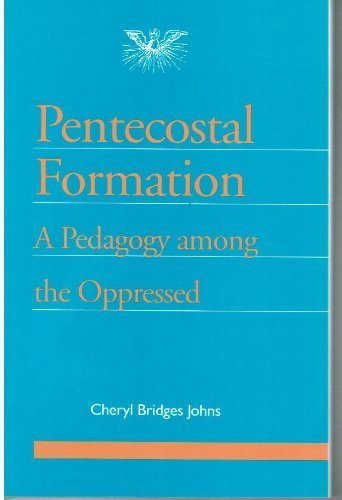 Stock image for Pentecostal Formation: A Pedagogy Among the Oppressed (Journal of Pentecostal Theology Supplement, No 2) for sale by Reliant Bookstore