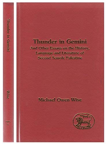 Thunder in Gemini And Other Essays on the History, Language And Literature of Second Temple Palestin (The Library of Second Temple Studies) (9781850754602) by Wise, Michael Owen