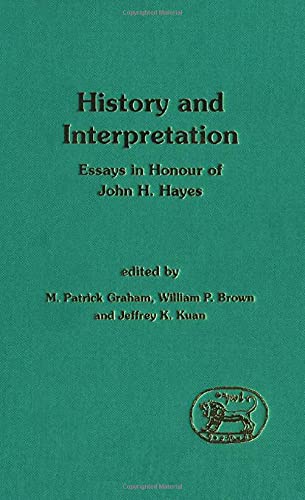Beispielbild fr History and Interpretation: Essays in Honour of John H. Hayes [Journal for the Study of the Old Testament Supplement Series 173] zum Verkauf von Windows Booksellers