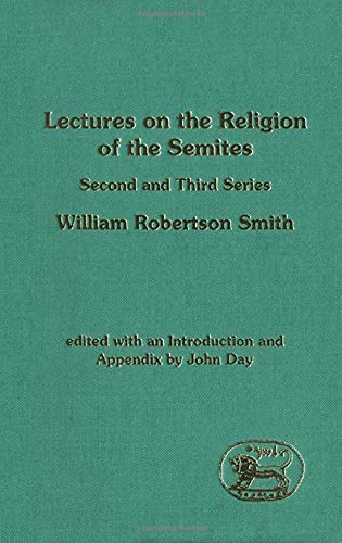 Stock image for Lectures on the Religion of the Semites. By William Robertson Smith. 2nd & 3rd Series. Edited with an introduction and appendix by John Day. SHEFFIELD : 1995. HARDBACK in JACKET. Journal for the study of the Old Testament. Supplement series ; 183. for sale by Rosley Books est. 2000