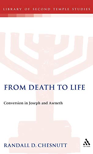 Stock image for From Death to Life: Conversion in Joseph and Aseneth. for sale by Henry Hollander, Bookseller