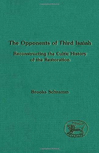 Beispielbild fr The Opponents of Third Isaiah: Reconstructing the Cultic History of the Restoration [JSOT Supplement Series 193] zum Verkauf von Windows Booksellers
