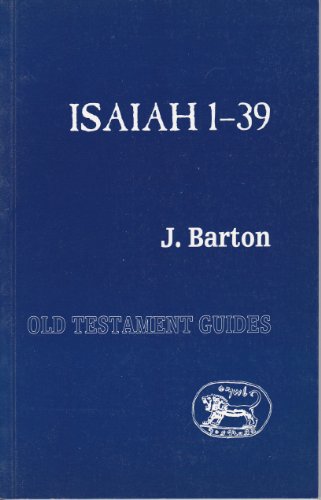 Isaiah 1-39 (Old Testament Guides) (9781850755418) by Barton, John