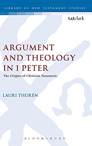 Stock image for Argument and Theology in 1 Peter: The Origins of Christian Paraenesis (Journal For the Study of the New Testament Supplement Series) (Volume 114) for sale by Anybook.com