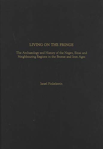 9781850755555: Living on the Fringe: Archaeology and History of the Negev, Sinai and Neighbouring Regions in the Bronze and Iron Ages: No. 6 (Monographs in Mediterranean Archaeology S.)