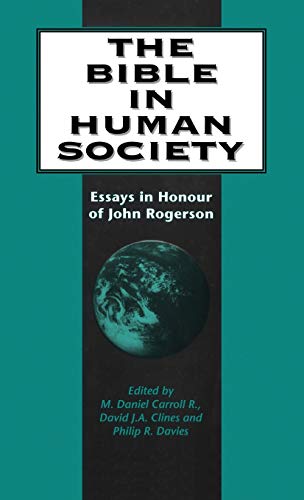 Stock image for The Bible in Human Society: Essays in Honour of John Rogerson: No. 200. (The Library of Hebrew Bible/Old Testament Studies) for sale by WorldofBooks