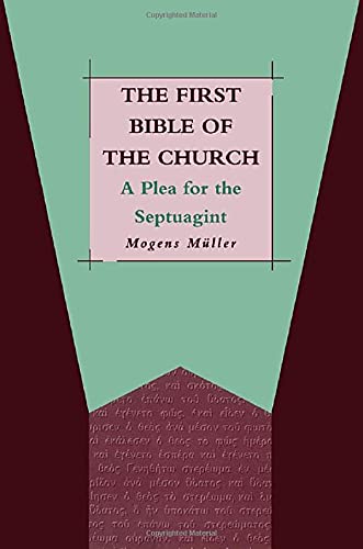 Stock image for The First Bible of the Church: A Plea for the Septuagint [JSOT, Supplement Series 206; Copenhagen International Seminar 1] for sale by Windows Booksellers