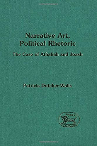 Stock image for Narrative Art : political Rhetoric. The Case of Athaliah and Joash. for sale by Kloof Booksellers & Scientia Verlag