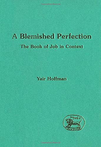 Stock image for A Blemished Perfection. The Book of Job in Context. for sale by Kloof Booksellers & Scientia Verlag