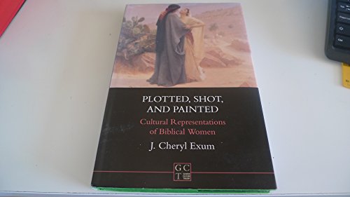 Beispielbild fr Plotted, Shot and Painted: Cultural Representations of Biblical Women [JSOT Supplement 215] zum Verkauf von Windows Booksellers