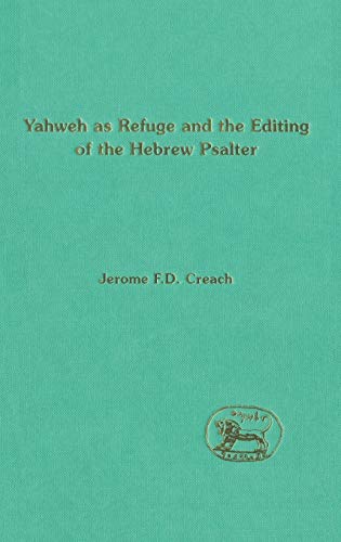 Stock image for Yahweh as Refuge and the Editing of the Hebrew Psalter (The Library of Hebrew Bible/Old Testament Studies, 217) for sale by HPB-Red