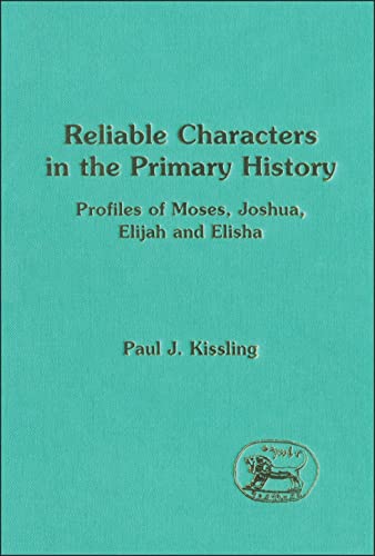 9781850756170: Reliable Characters in the Primary History: Profiles of Moses, Joshua, Elijah and Elisha