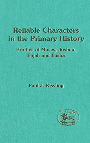 9781850756170: Reliable Characters in the Primary History: Profiles of Moses, Joshua, Elijah and Elisha: No. 224 (The Library of Hebrew Bible/Old Testament Studies)