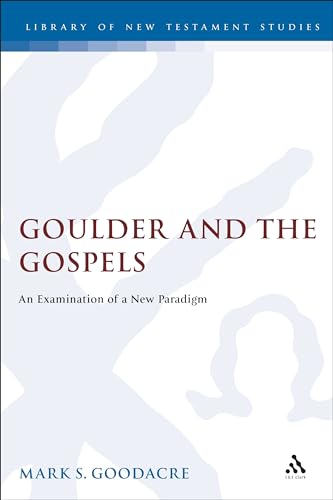 Imagen de archivo de Goulder and the Gospels: an examination of a new paradigm (Journal for the study of the New Testament No 133) a la venta por Rosemary Pugh Books