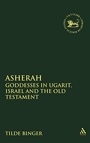 9781850756378: Asherah: Goddesses in Ugarit, Israel and the Old Testament: No. 232. (The Library of Hebrew Bible/Old Testament Studies)