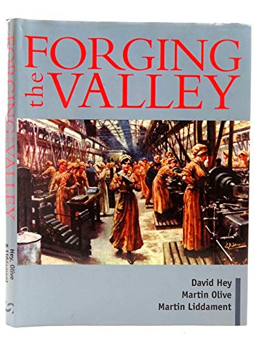 Stock image for Forging the Valley :SHEFFIELD for sale by dsmbooks