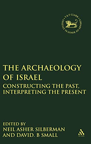 9781850756507: Archaeology of Israel: Constructing the Past, Interpreting the Present: No. 237. (The Library of Hebrew Bible/Old Testament Studies)