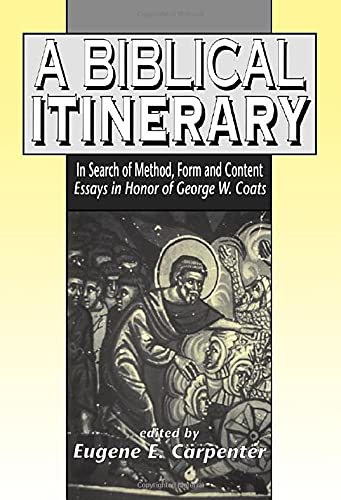 Stock image for A Biblical Itinerary: In Search of Method, Form and Content. Essays in Honor of George W. Coats. for sale by Henry Hollander, Bookseller