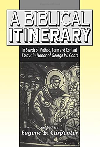 9781850756538: Biblical Itinerary: In Search of Method, Form and Content. Essays in Honor of George W. Coats (Journal for the Study of the Old Testament)