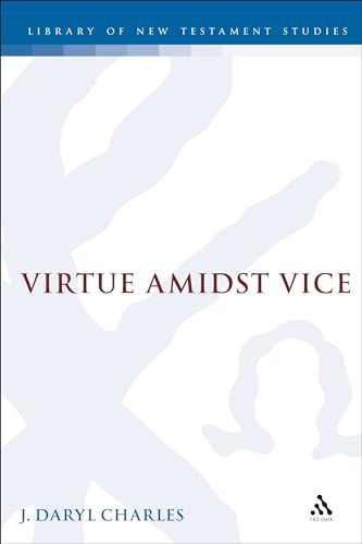 Beispielbild fr Virtue Amidst Vice: Catalog of Virtues in 2 Peter 1 (Journal for the Study of the New Testament Supplement) zum Verkauf von WYEMART LIMITED